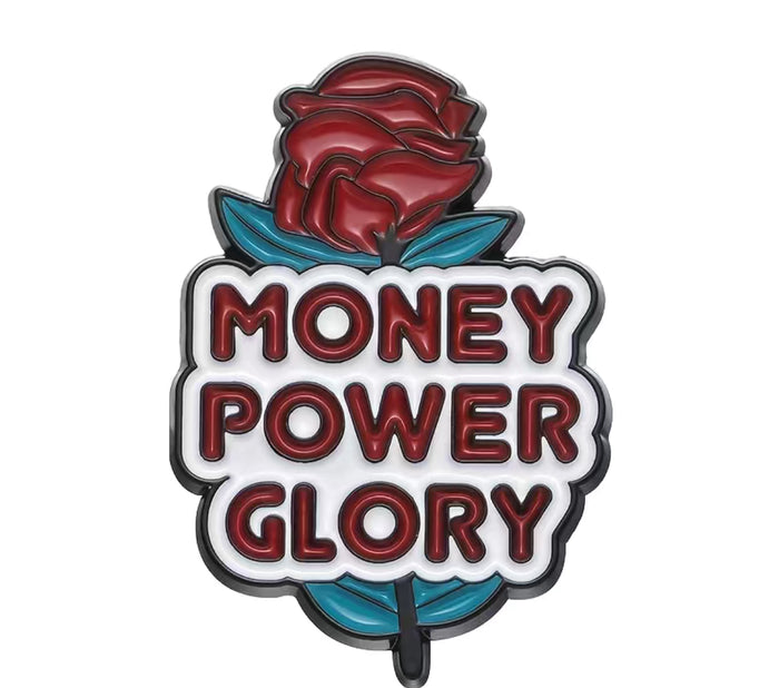Money Power Glory Enamel Pin
