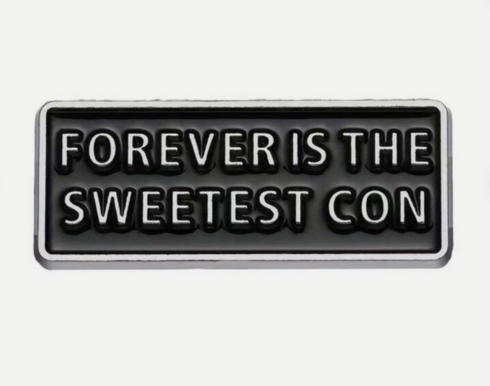 Forever Is The Sweetest Con Enamel Pin