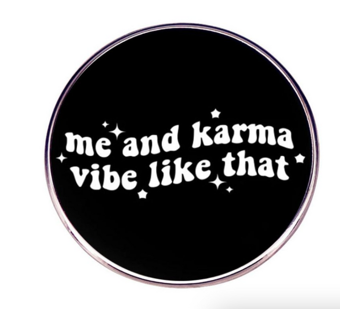 Me And Karma Vibe Like That Enamel Pin