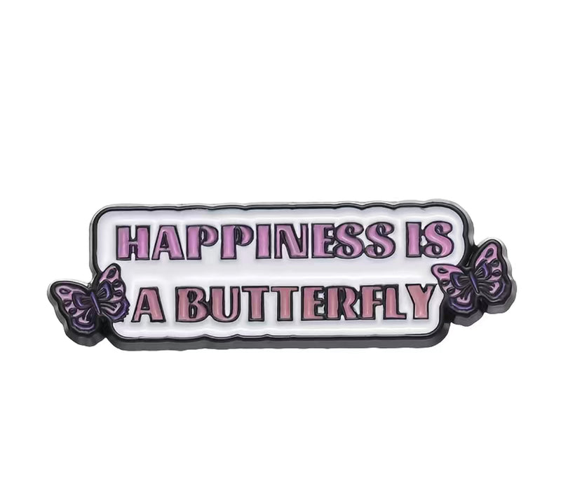 Happiness Is A Butterfly Enamel Pin