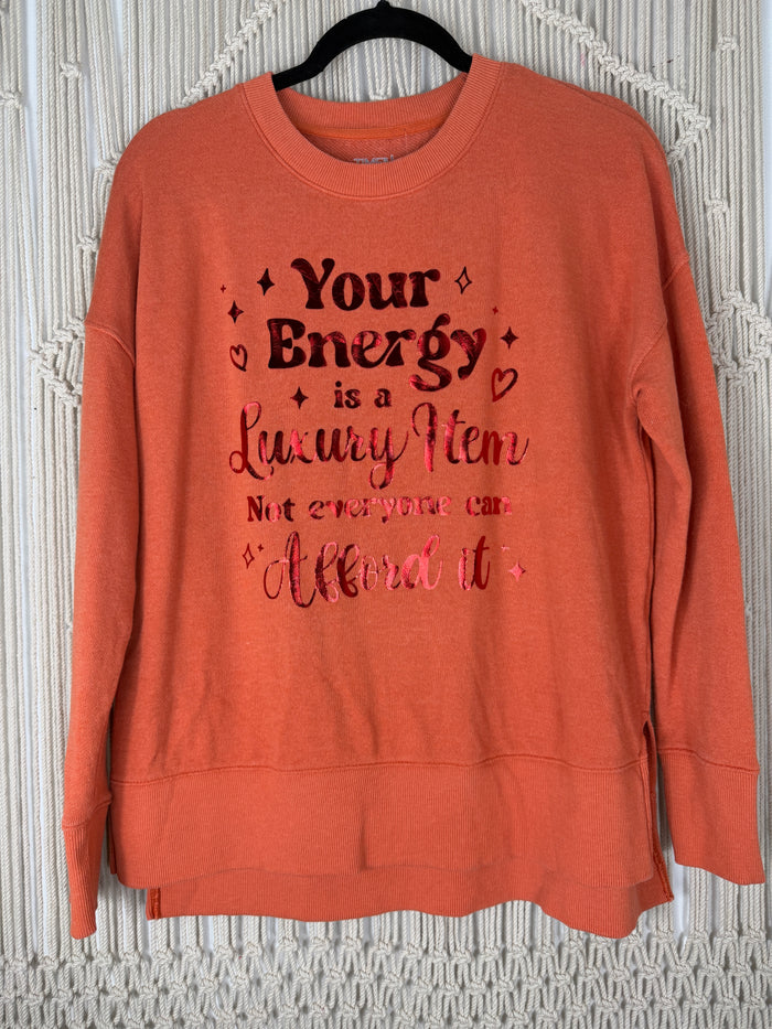 Showgirl Your Energy is a Luxury Item Sweatshirt
