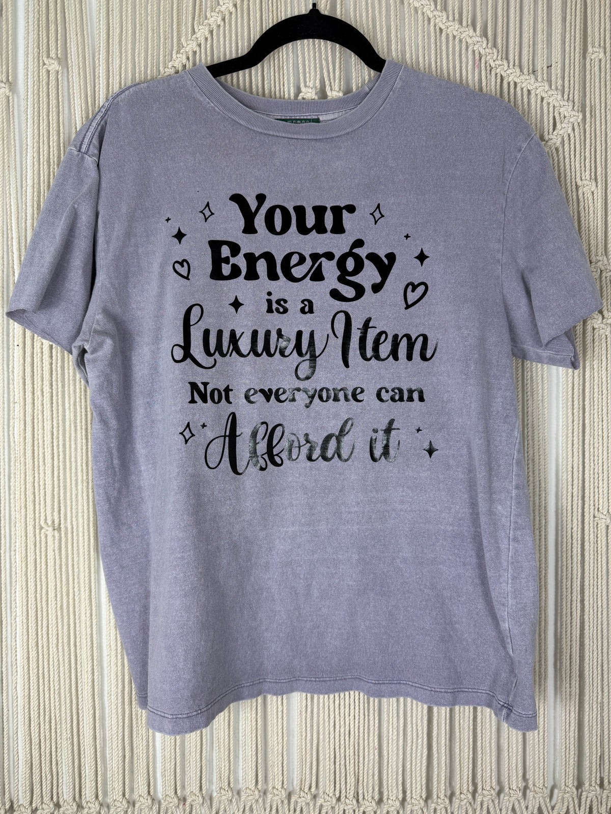 Your Energy is a Luxury Item Tee